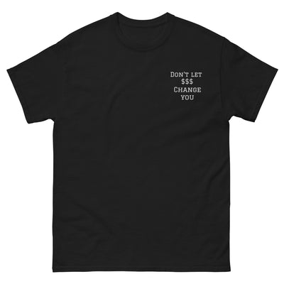 Unisex Classic Tee – Don't Let Money Change You
