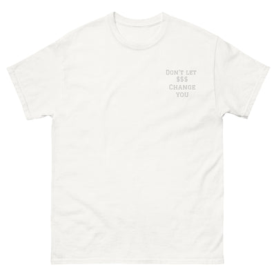 Unisex Classic Tee – Don't Let Money Change You