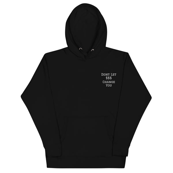 Unisex Hoodie – Don't Let Money Change You