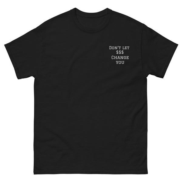 Unisex Classic Tee – Don't Let Money Change You